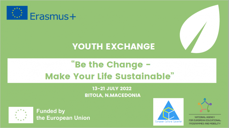Open Call for Youth Exchange “Be The Change – Make Your Life Sustainable”